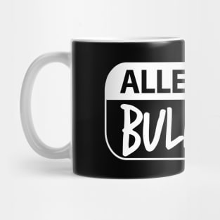 Allergies Bullshit Mug